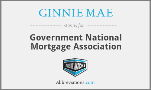GINNIE MAE - Government National Mortgage Association